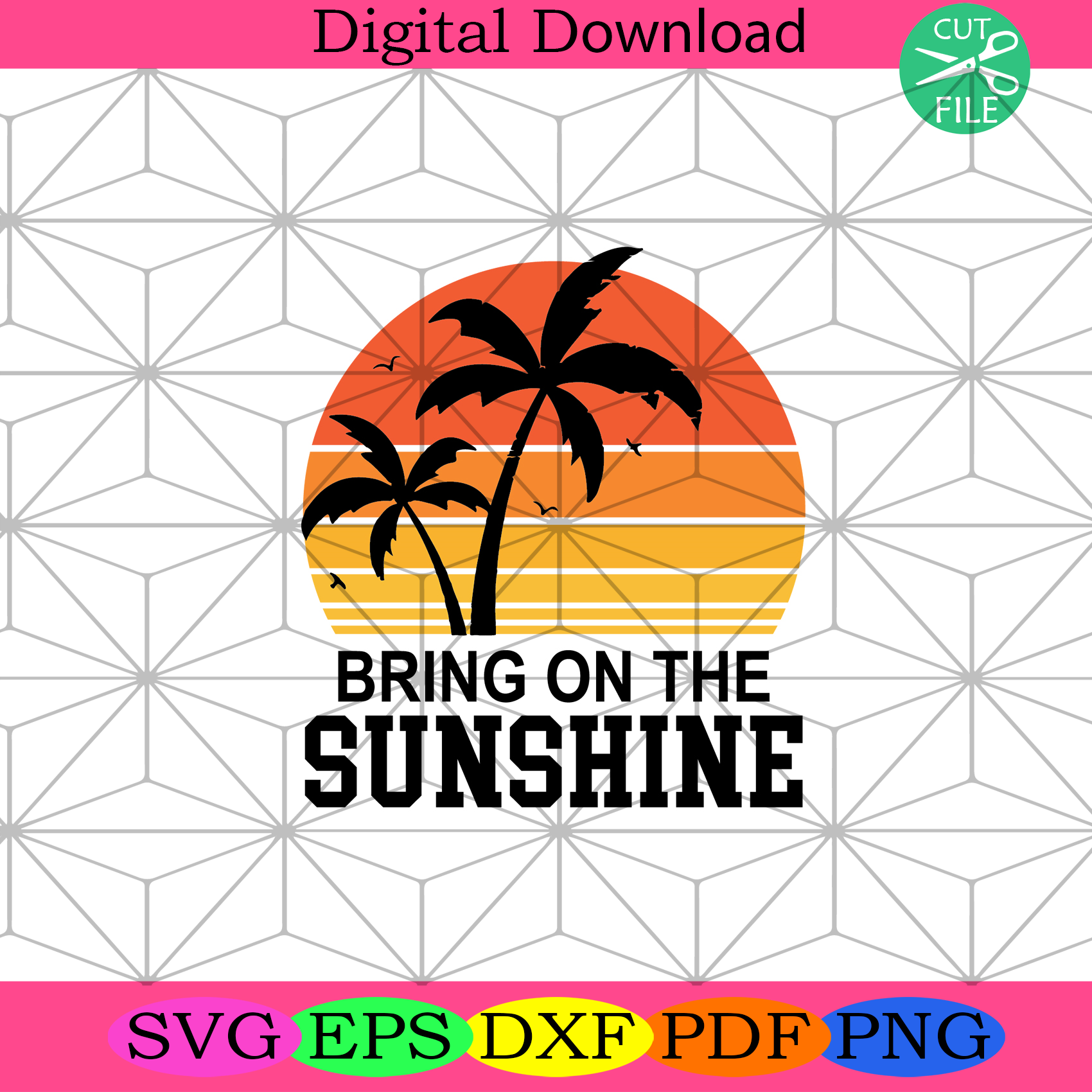 Download Bring On The Sunshine Svg Trending Svg Summer Times Svg Summer Vibe Silkysvg