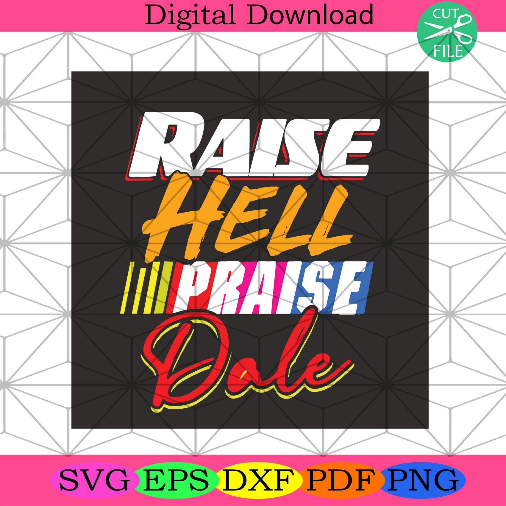 Raise Hell Praise Dale Svg Trending Svg, Raise Hell Svg, Praise Svg