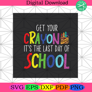 Download Get Your Crayon Svg Trending Svg Last Day Svg School Svg Crayon Sv Silkysvg