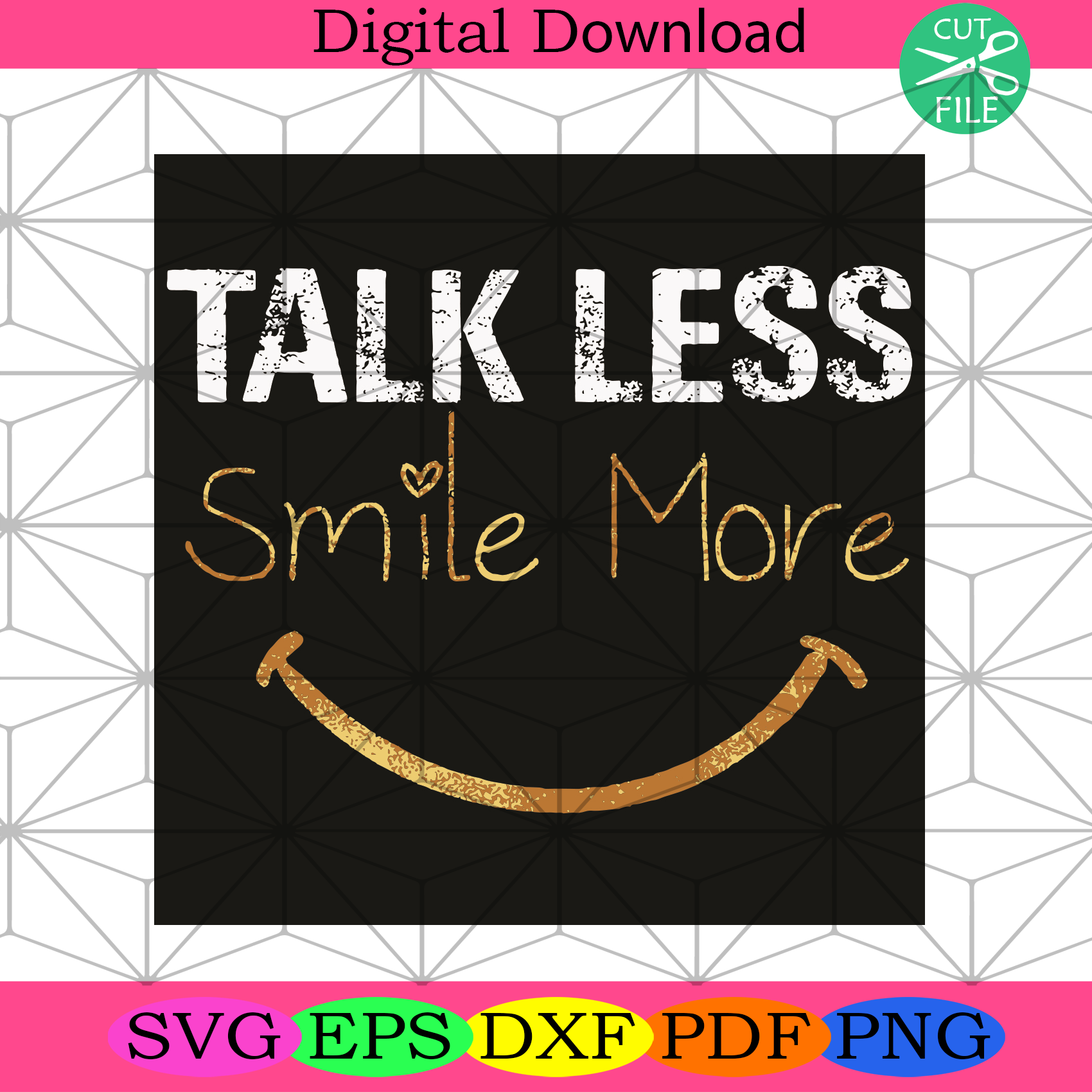 Talk Less Smile More Svg Trending Svg, Talk Less Smile More Svg