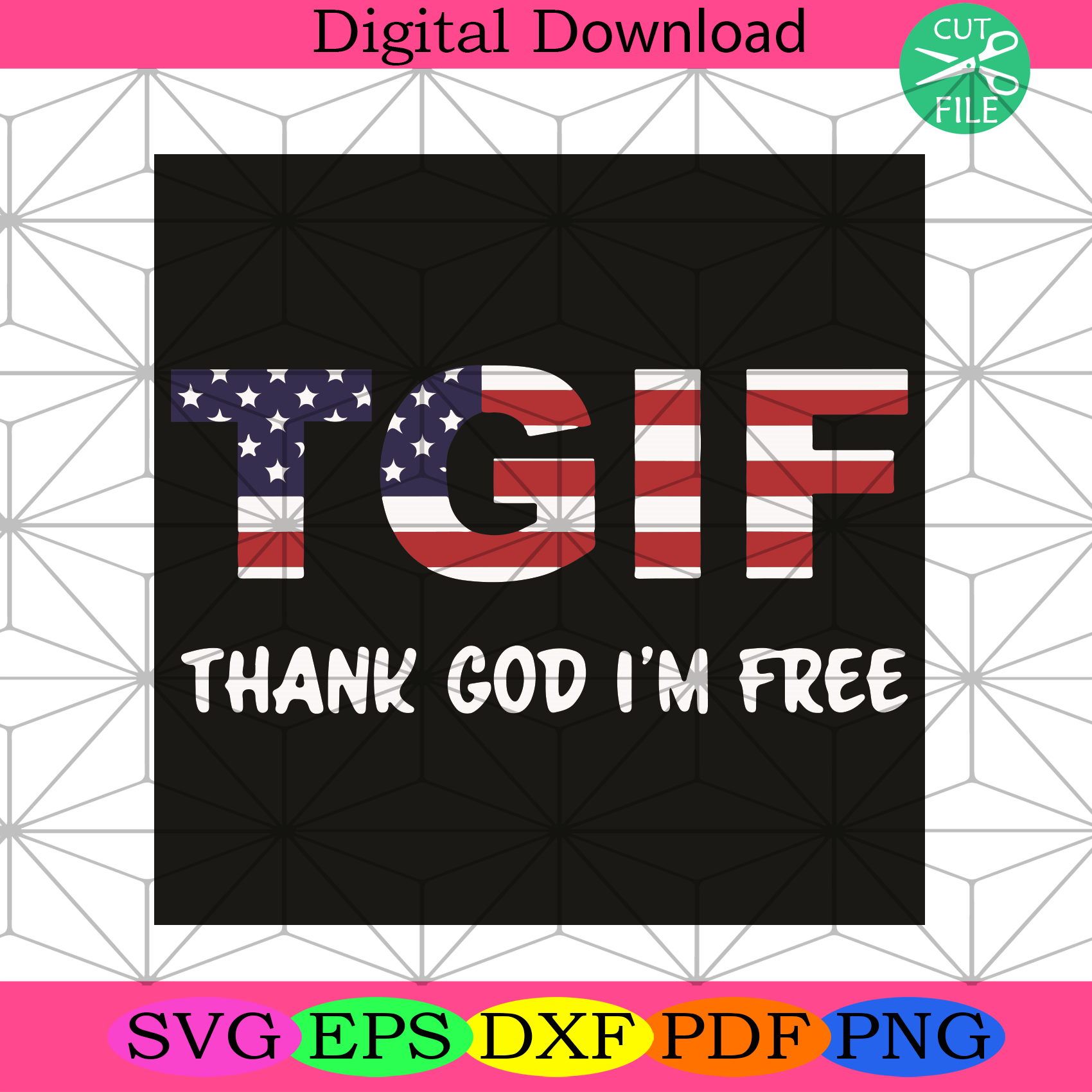 Tgif Thank God I Am Free Svg Trending Svg, Tgif Svg