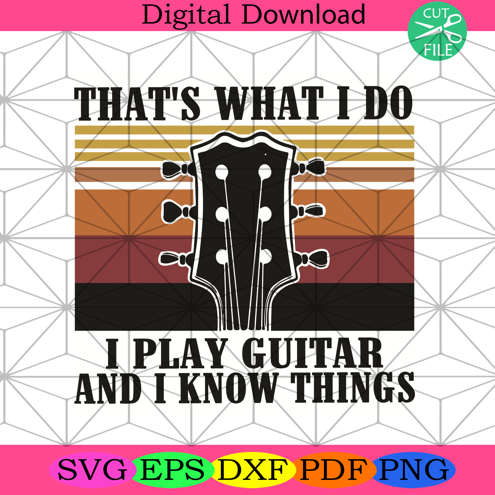 That Is What I Do I Play Guitar And I Know Things Svg Trending Svg