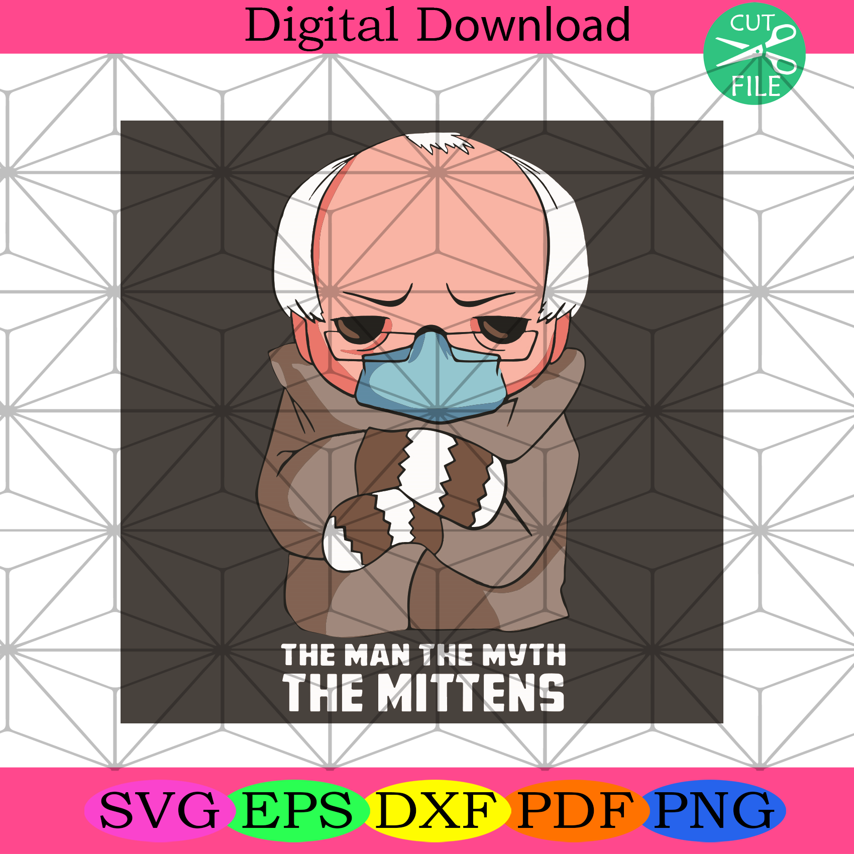 The Man The Myth The Mittens Svg Trending Svg, Bernie Sanders Svg