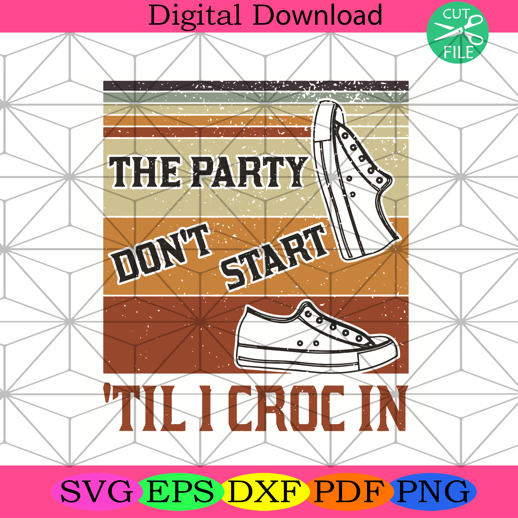The Party Do Not Start Svg Til I Crocin Svg Trending Svg, Shoes Svg