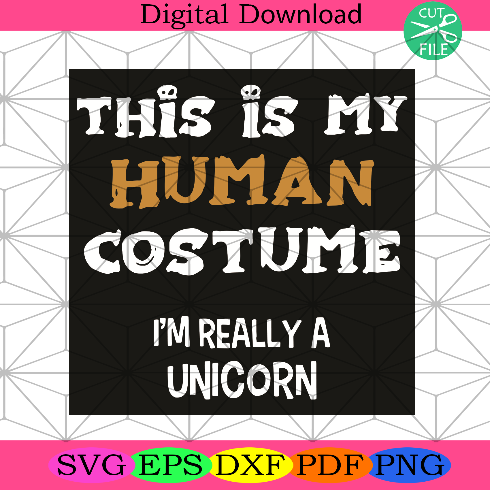 This Is My Human Costume I Am Really A Unicorn Svg Trending Svg