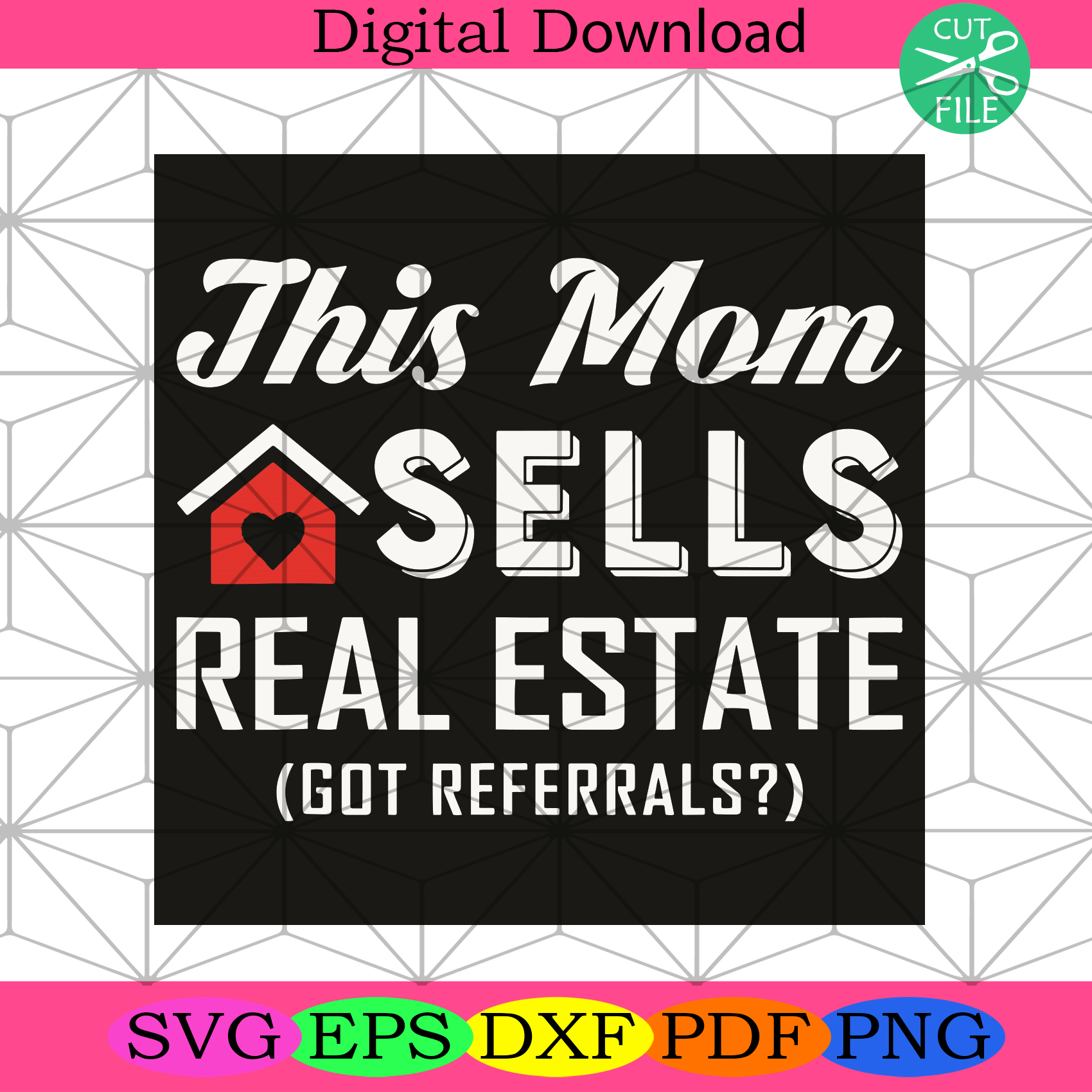 This Mom Sells Real Estate Got Referrals Svg Trending Svg