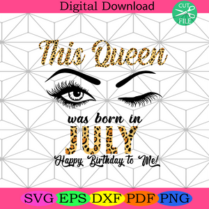 Download This Queen Was Born In July Svg Birthday Svg Queen Svg Birthday Gif Silkysvg