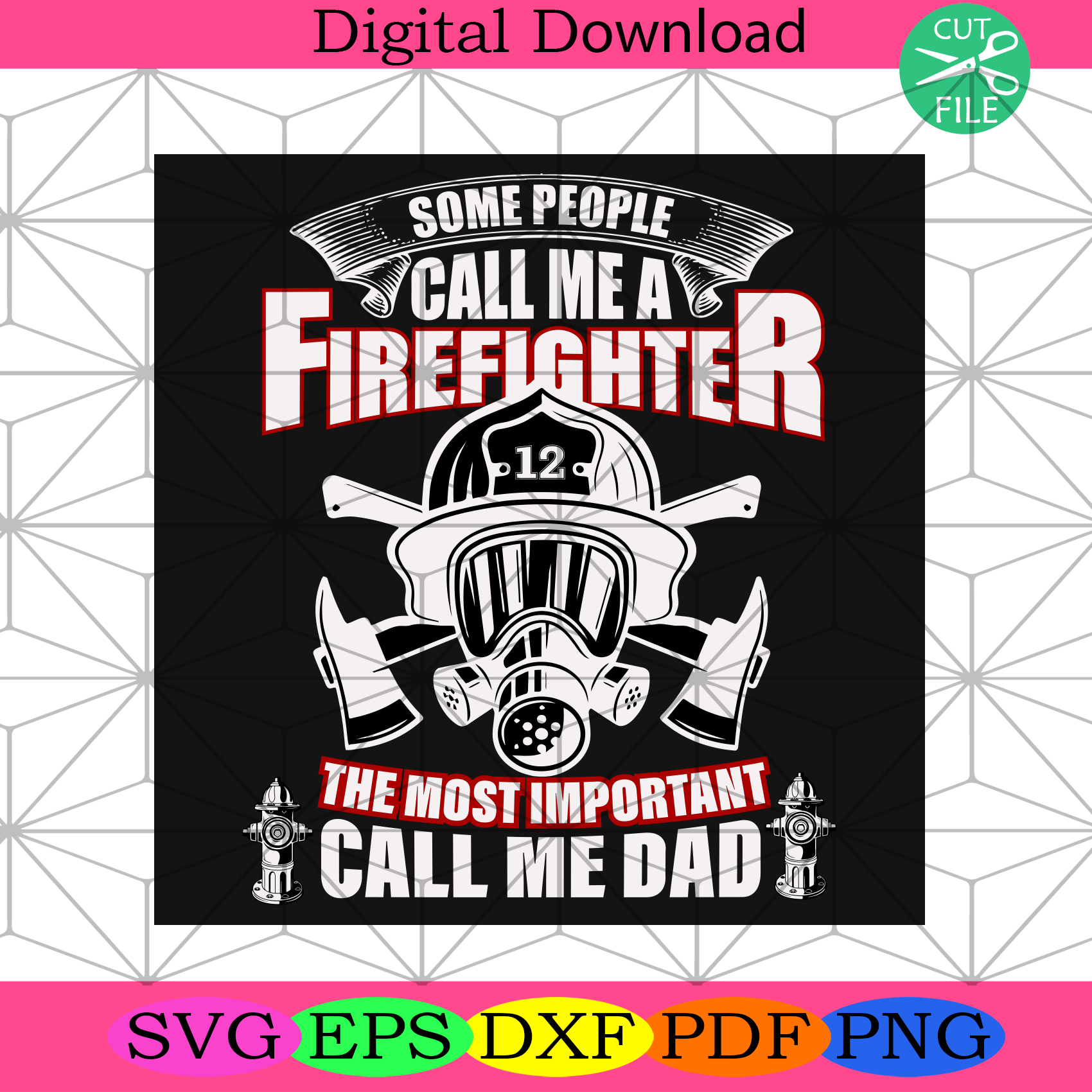 Some People Call Me A Firefighter Svg Fathers Day Svg