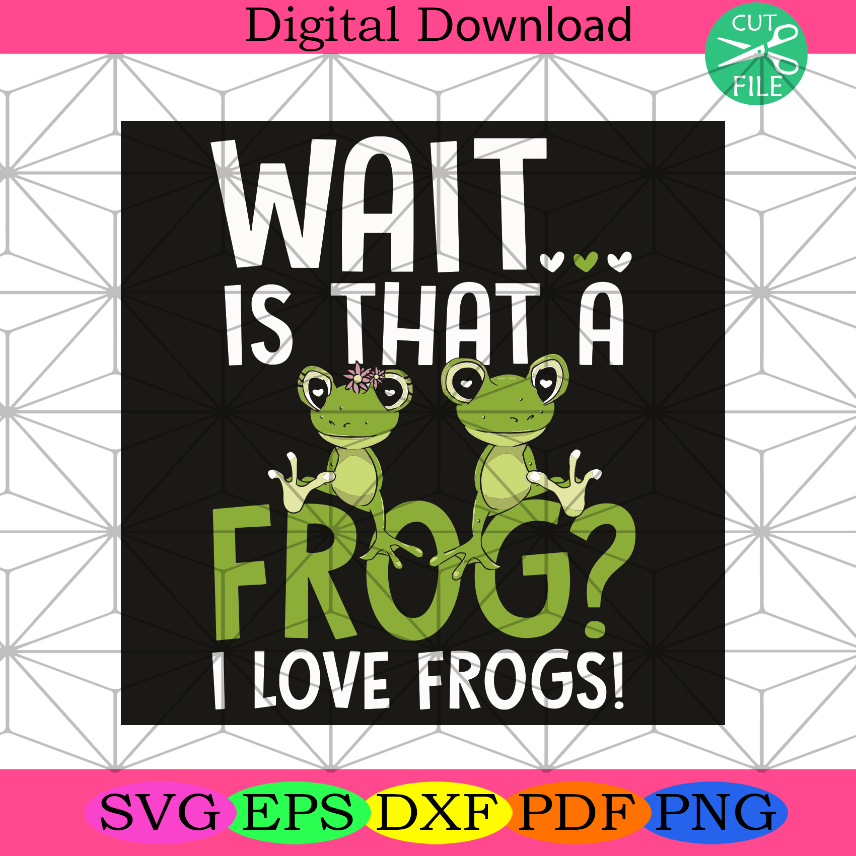 Wait Is That A Frog I Love Frogs Svg Trending Svg, Frogs Svg