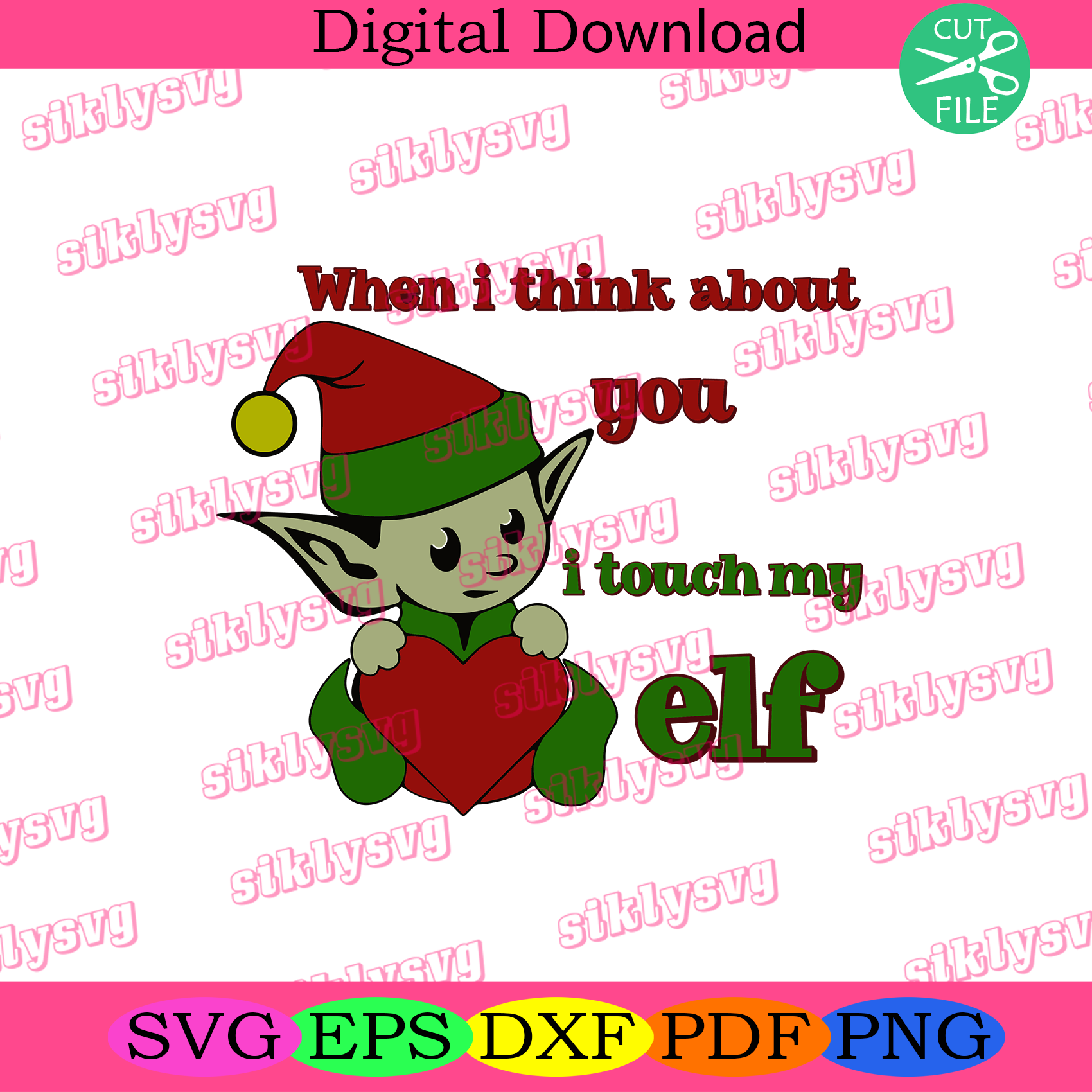 Download When I Think About You I Touch My Elf Svg Christmas Svg Xmas Svg Me Silkysvg