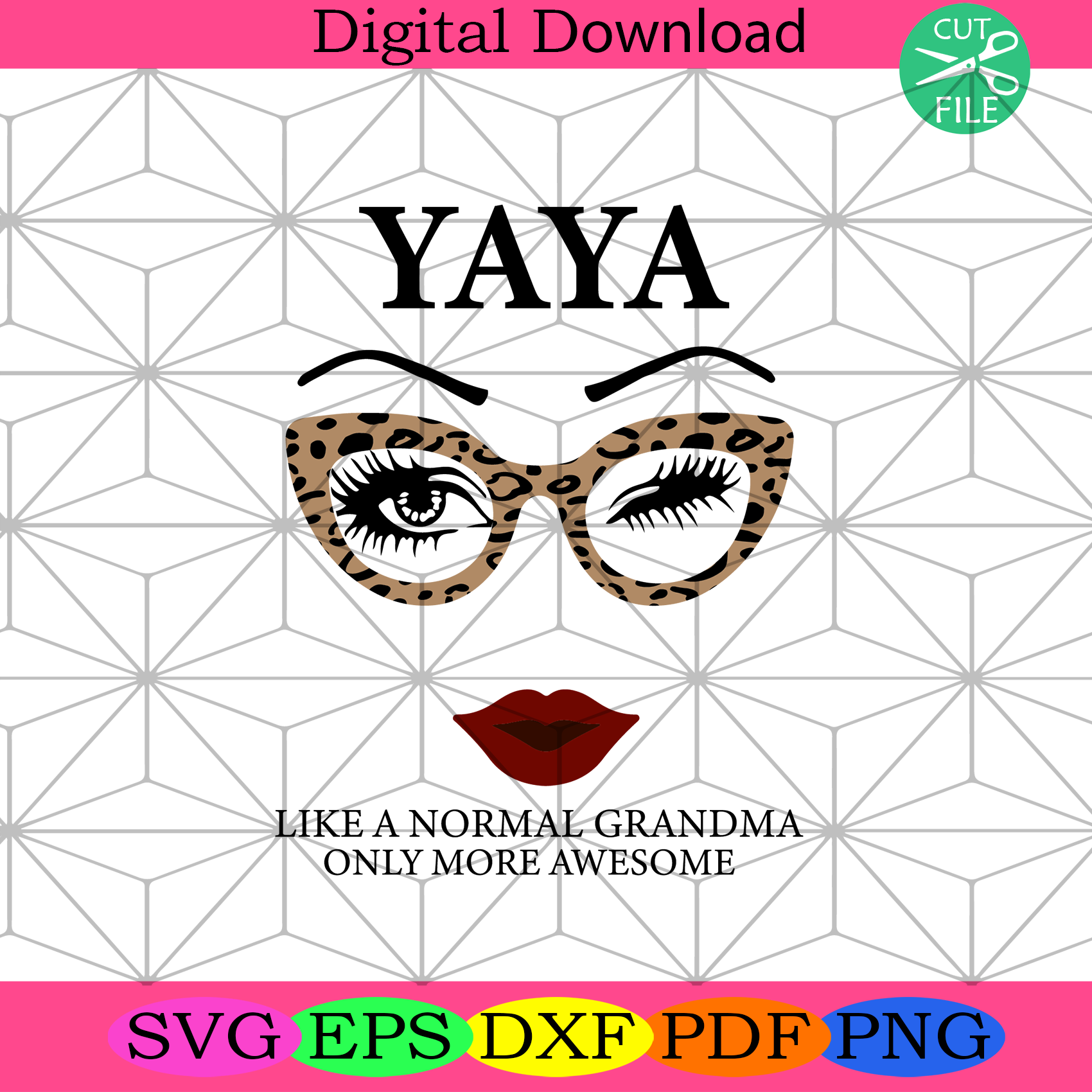 Download Yaya Like A Normal Grandma Only More Awesome Svg Trending Svg Yaya S Silkysvg