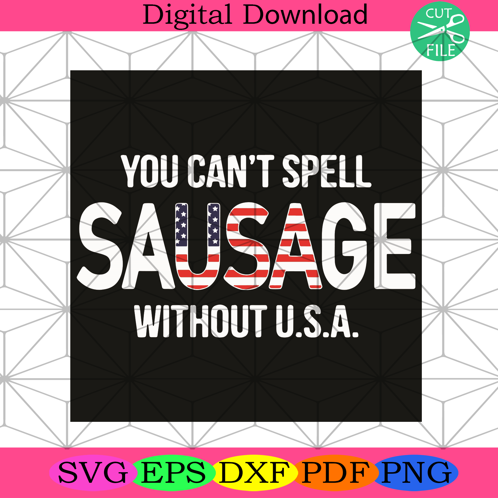 You Can Not Spell Sausage Without USA Svg Trending Svg, USA Svg