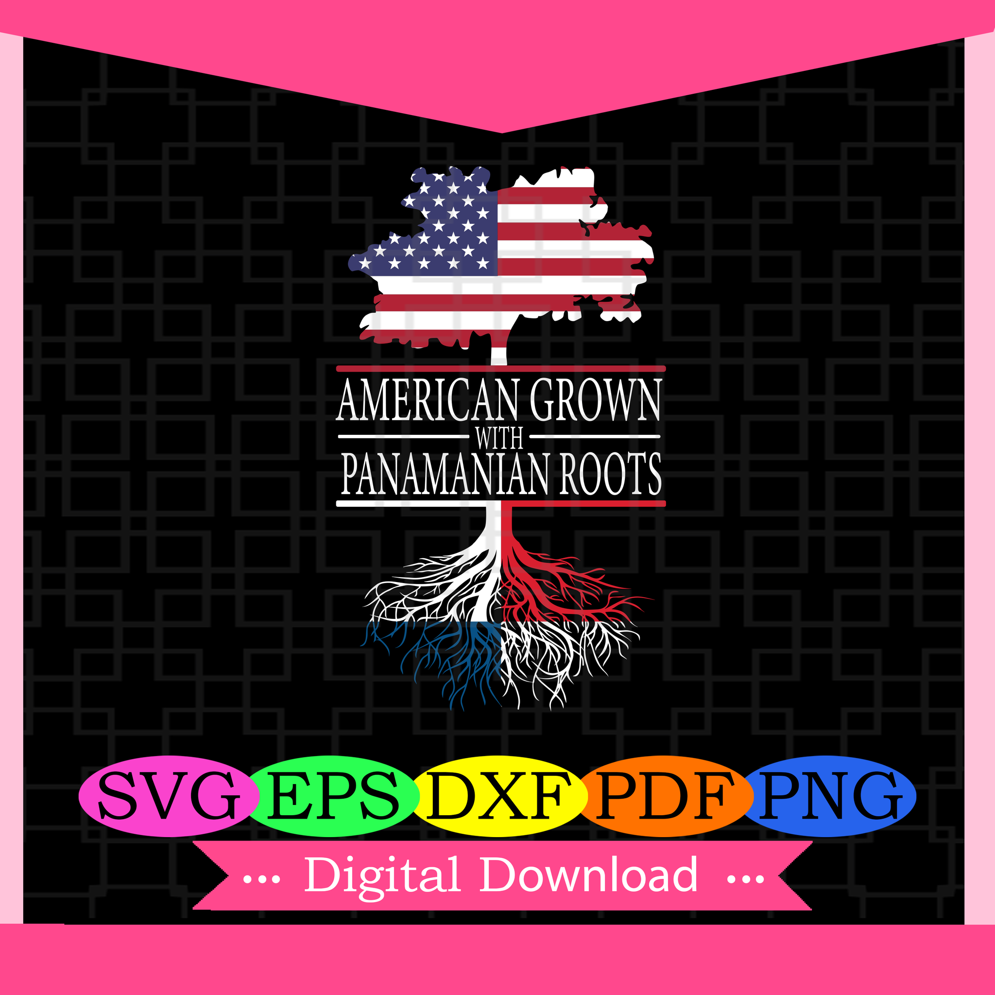 American Grown With Panamanian Roots American Flag Svg Independence Day Svg 4th Of July American Flag 4th Of July Svg Patriotic Svg Love America Svg Freedom Svg Files For Cricut Svg Dxf Silkysvg