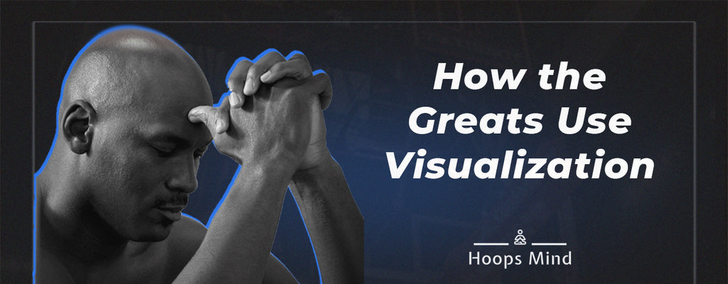 How the Greats Use Mental Skills - Hoops Mind