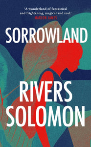 Sorrowland by Rivers Solomon Published:6 May 2021