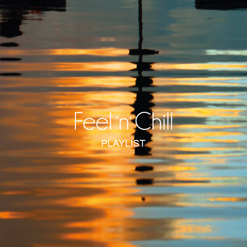 Feel 'n' Chill Playlist