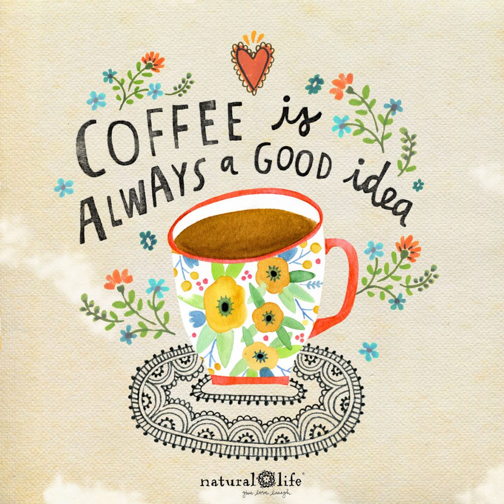 Coffee is always a good idea art graphic