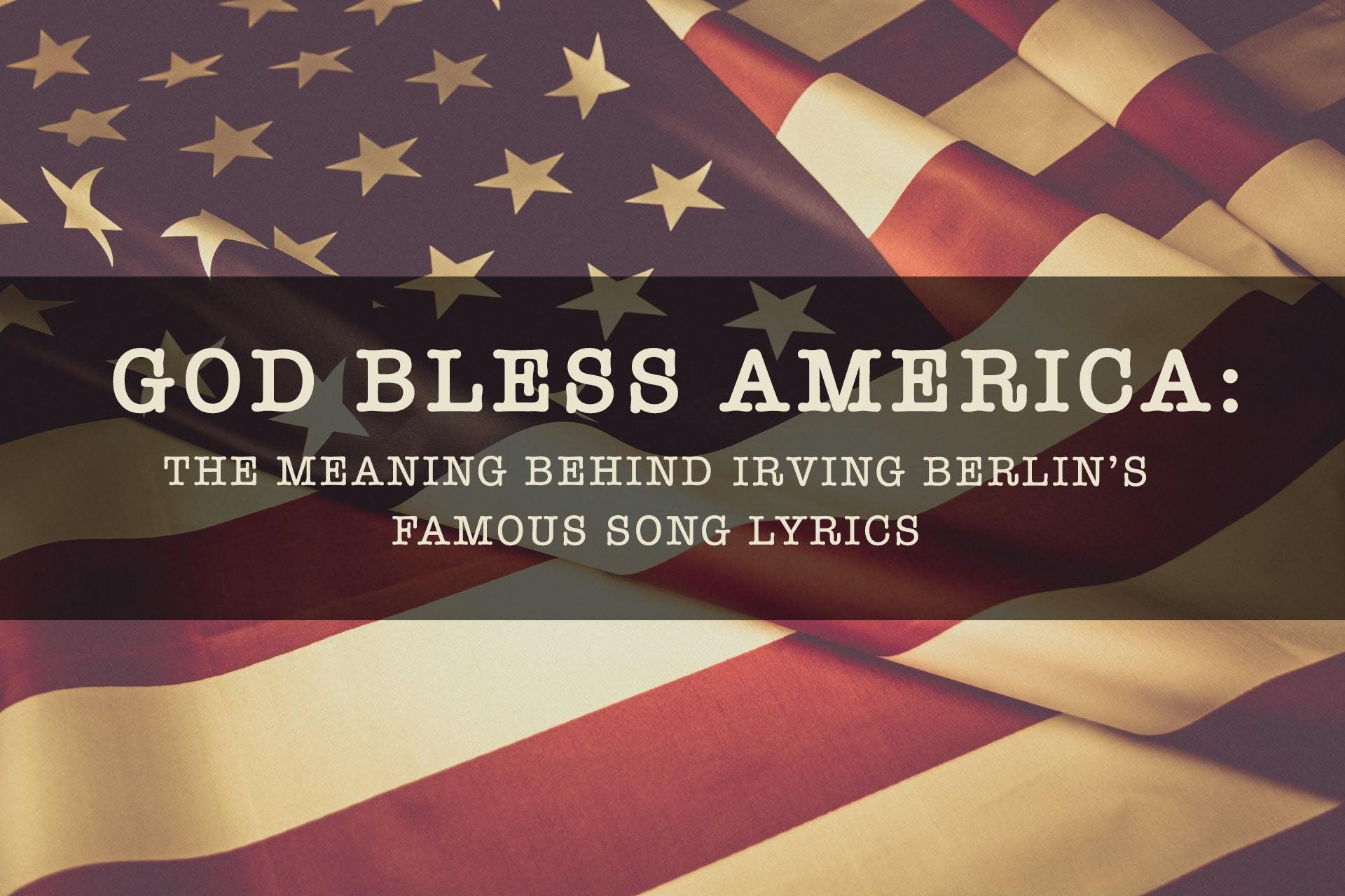 god-bless-america-the-meaning-behind-irving-berlin-s-famous-patriotic-316tees