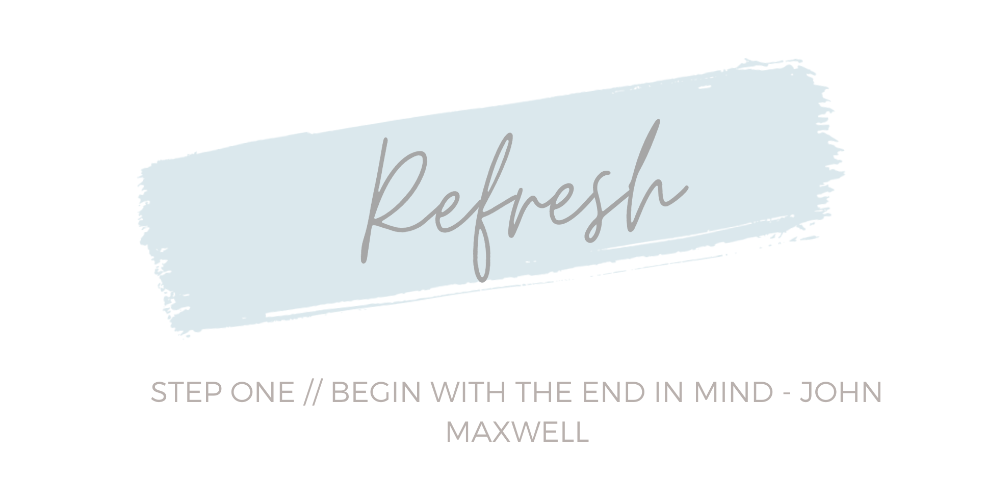 Refresh Step One Begin With the End in Mind Mary Hawthorne Interiors