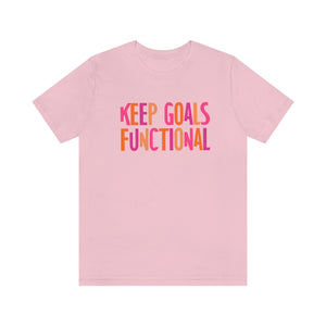 Keep Goals Functional Tee