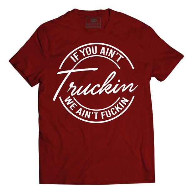 IF YOU AINT TRUCKIN – TruckinAround