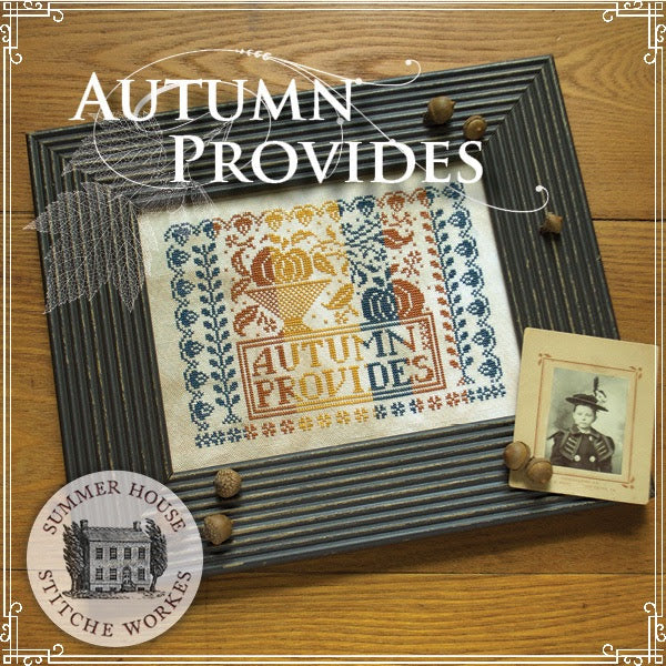 Autumn Provides - Summer House Stitche Works