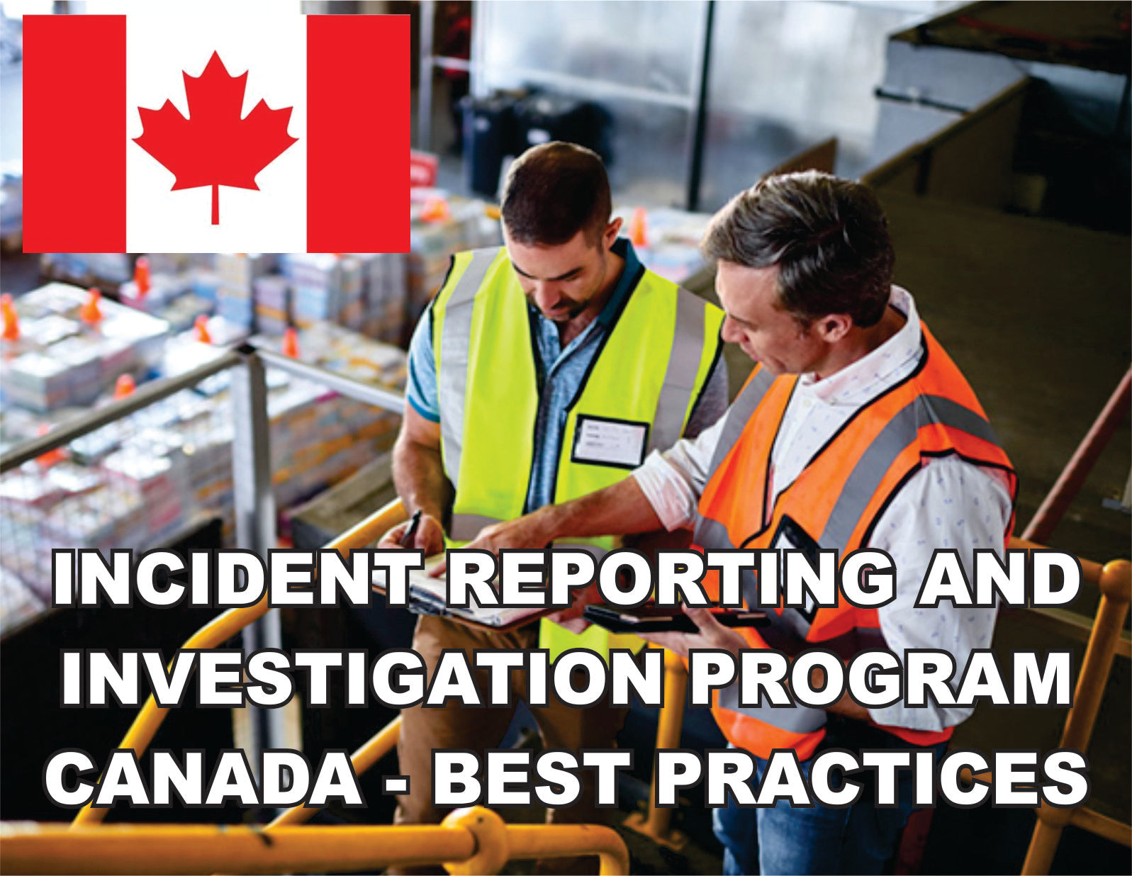 Incident Reporting and Investigation Program - ISNetworld RAVS Section - Canada - Best Practices