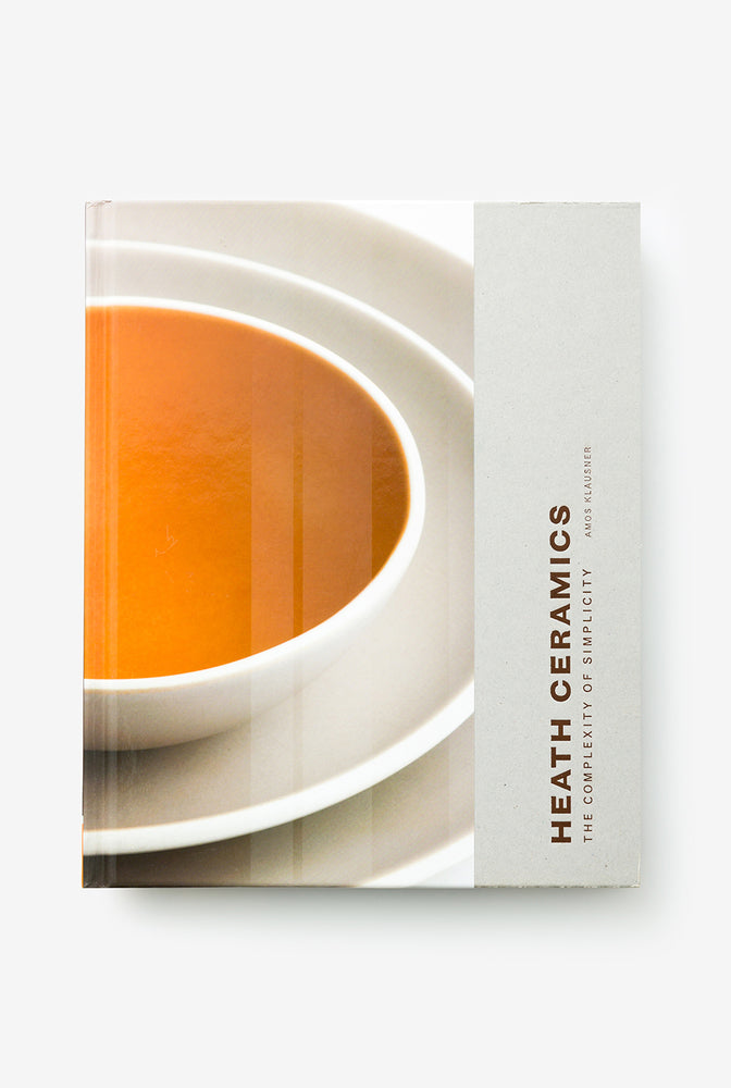 Alabama Chanin Heath Ceramics: The Complexity of Simplicity Book on Hand-Made Pottery by Amos Klausner of Heath Ceramics