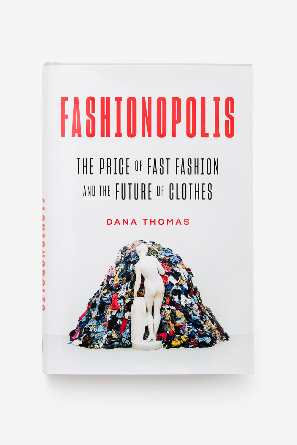 The School of Making Fashionopolis Book About the Price of Fast Fashion by Dana Thomas 