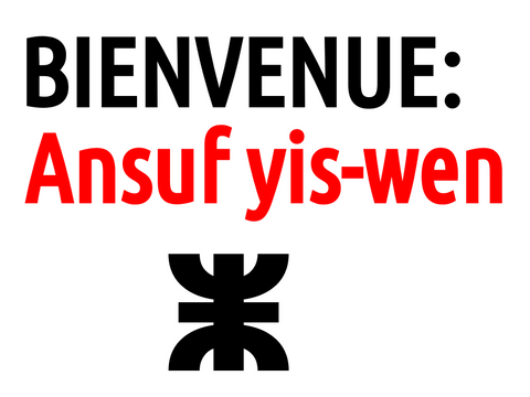 Ansuf yis-wen: Bienvenue