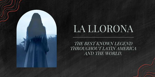 The legend of La llorona