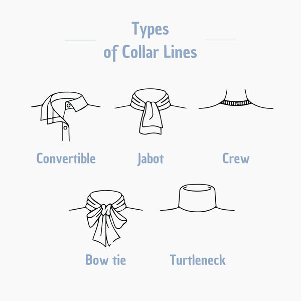 Types of collar lines: convertible, jabot, crew, bow tie and turtleneck.