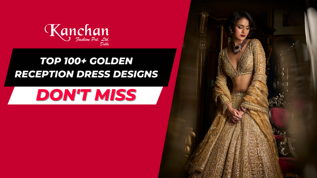 Top 100+ Golden Reception Dress Designs