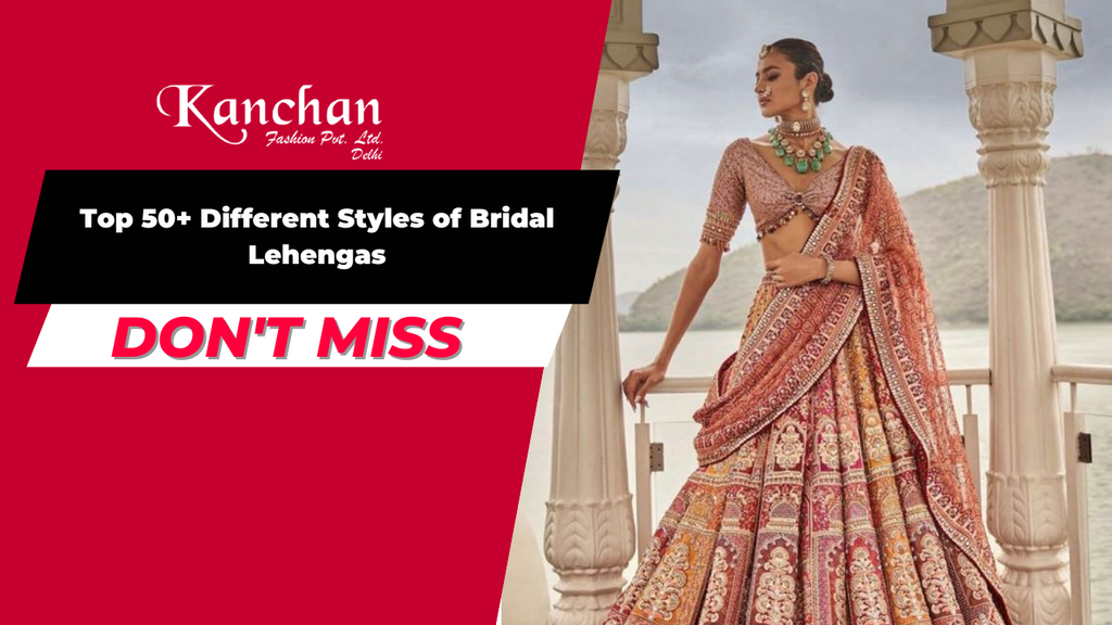 Top 50+ Different Styles of Bridal Lehengas