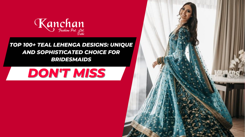 Top 100+ Teal Lehenga Designs: Unique and Sophisticated Choice for Bridesmaids