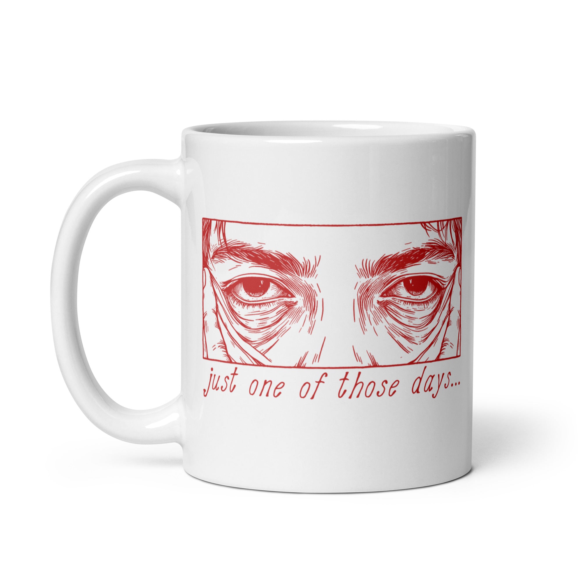 Just One Of Those Days - Oddly Specific Meme Mug