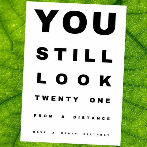 You still look young from a distance birthday card template