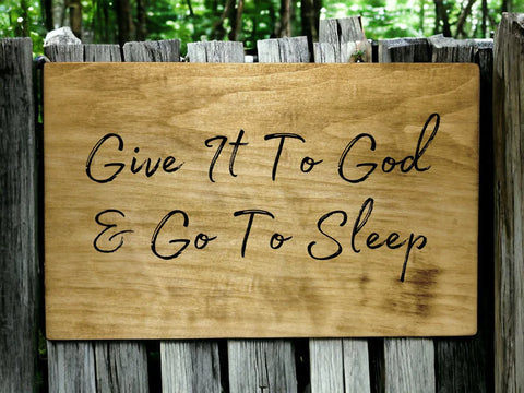 Give It to God and Go to Sleep Home Christian Décor