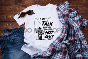 I Can't Talk Right Now I'm Doing Hot Guy Stuff Fishing Sublimation print