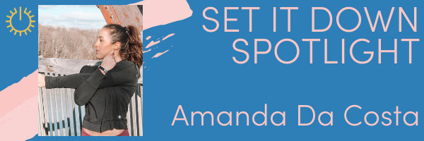 Set It Down Spotlight with Amanda Da Costa