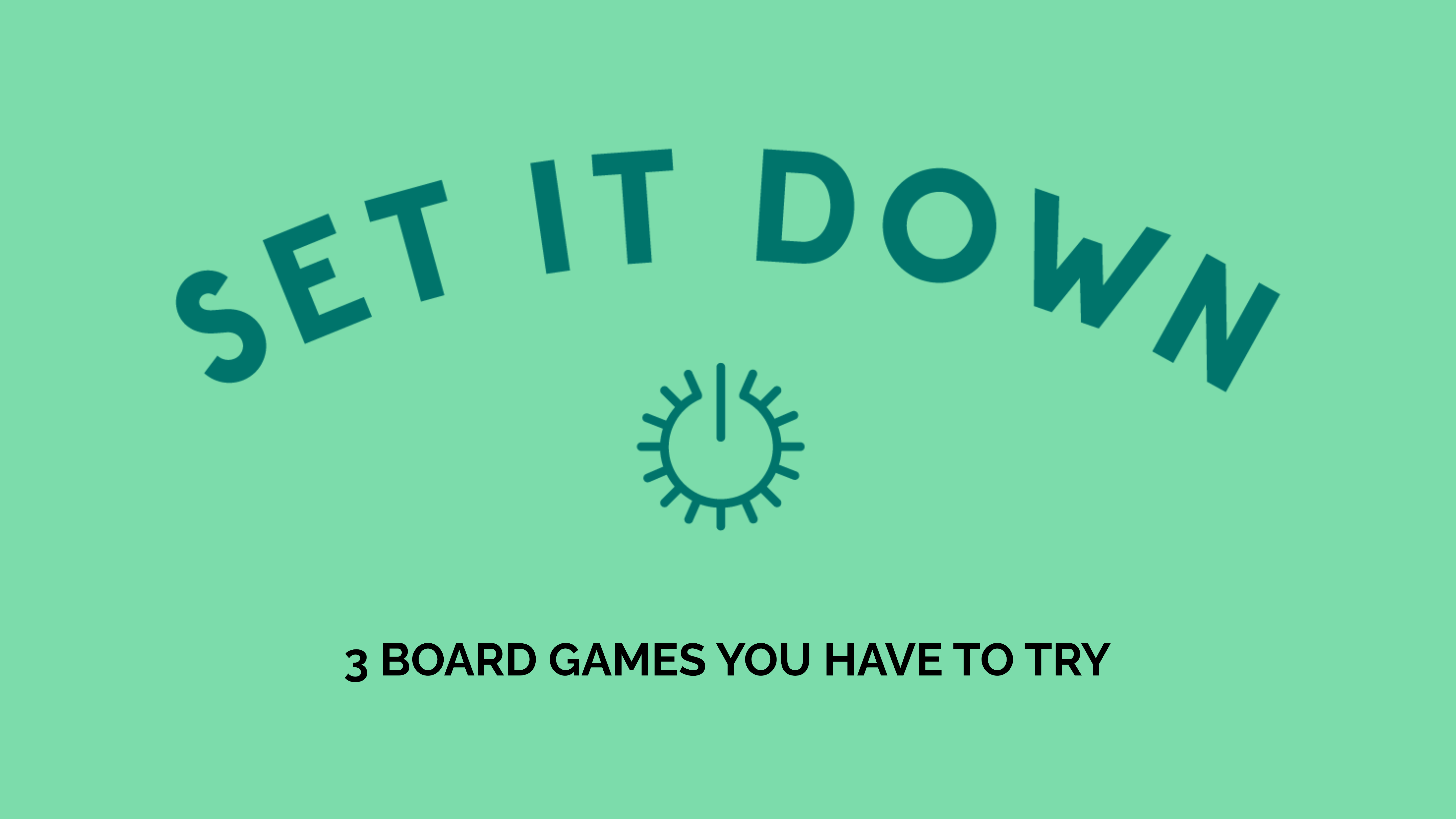 Set it Down - 3 Board Games you have to try