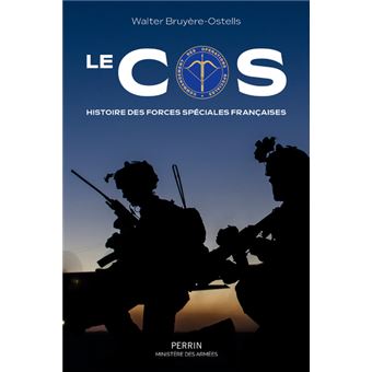 Le COS, histoire des forces spéciales françaises, commandement des opérations spéciales, forces spéciales, FS, livre