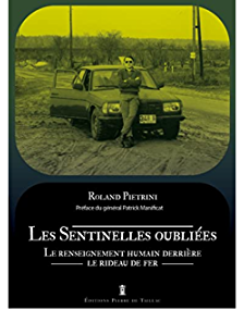 Les sentinelles oubliées, livre, culture, histoire vraie, témoignage, renseignement, roland pietrini