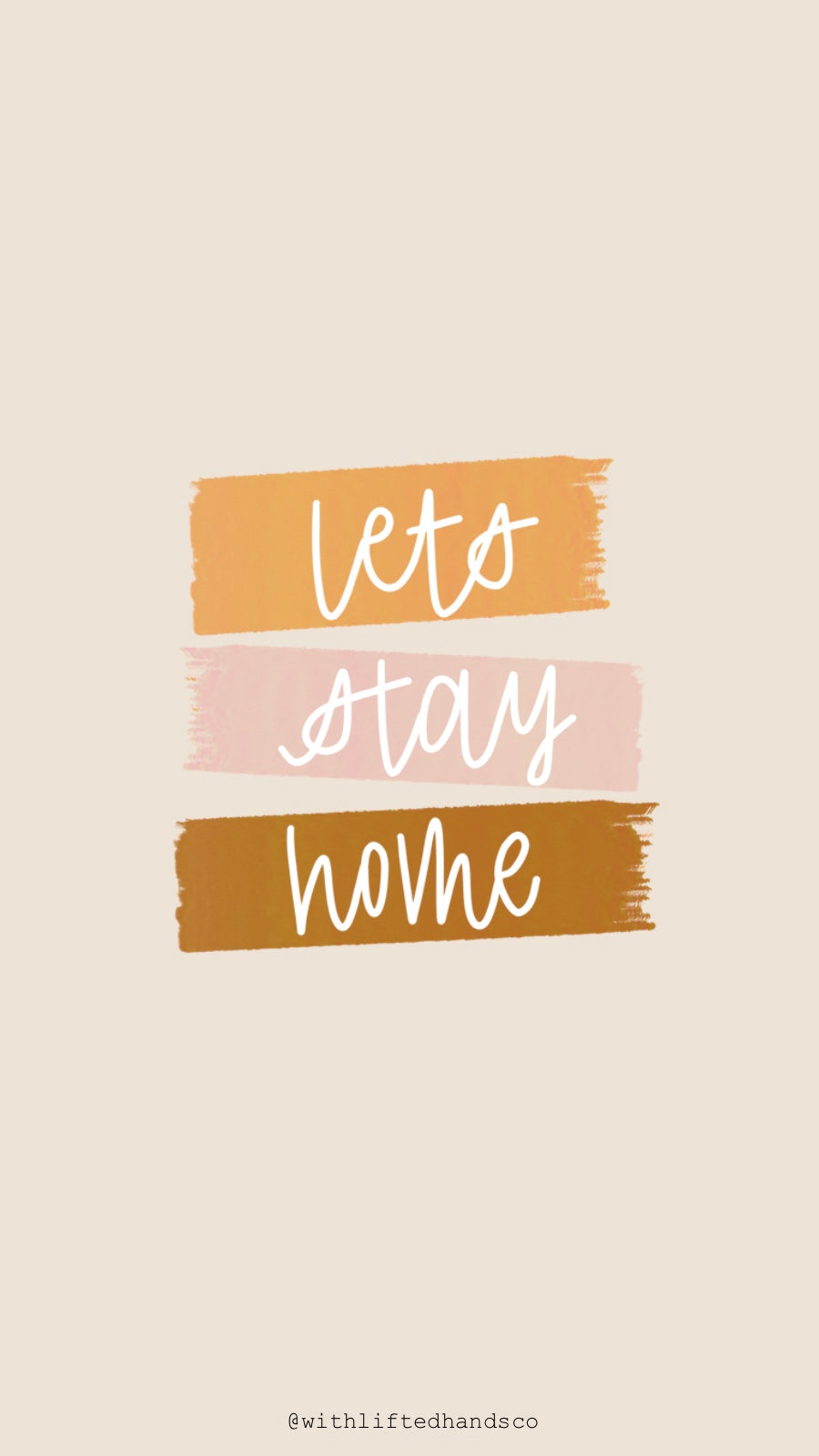Let’s stay home phone wallpapers by with lifted hands co