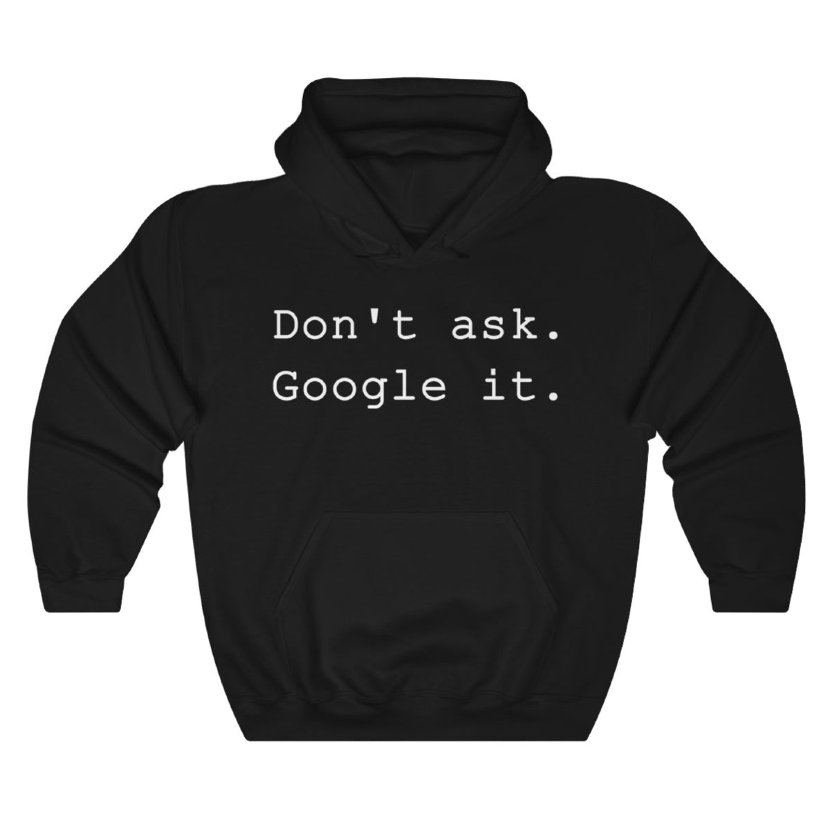 Don't Ask. Google it. Hoodies