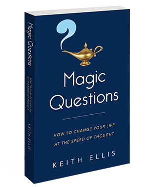 MAGIC QUESTIONS: How to Change your Life at the Speed of Thought (Cover)