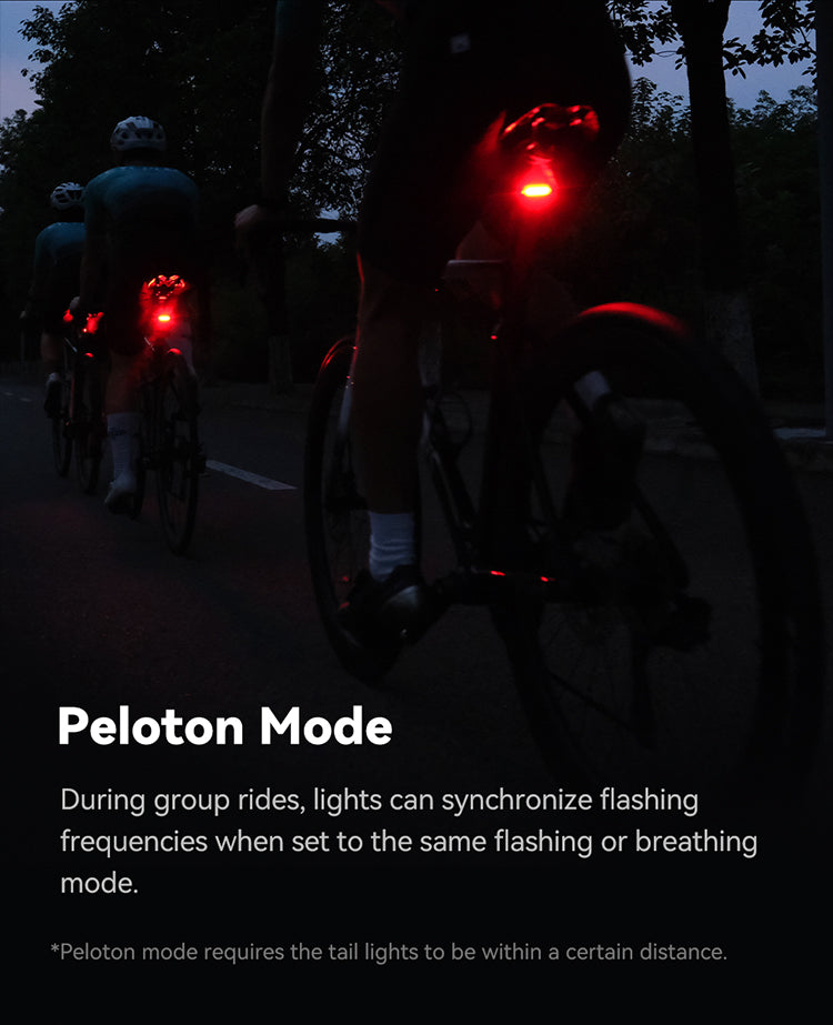 Peloton Mode   During group rides, lights can synchronize flashing frequencies when set to the same flashing or breathing mode.  *Peloton mode requires the tail lights to be within a certain distance.