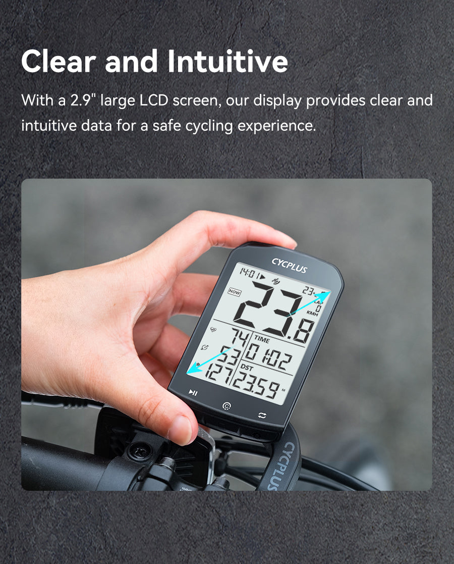 Clear and Intuitive  With a 2.9" large LCD screen, our display provides clear and intuitive data for a safe cycling experience.