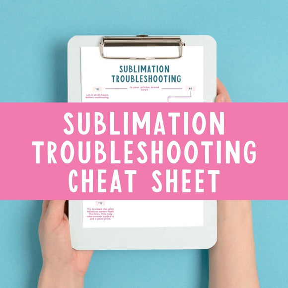 Sublimation Cheat Sheet