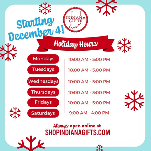 Indiana Gifts Holiday Hours Starting December 4th